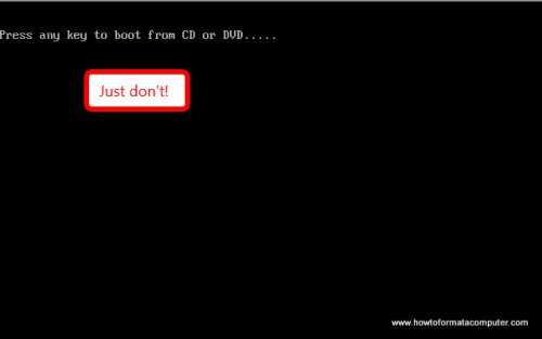 Install Windows 7 - Dont press anything this time Install Windows 7 - Dont press anything this time